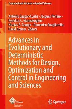 Advances in Evolutionary and Deterministic Methods for Design, Optimization and Control in Engineering and Sciences