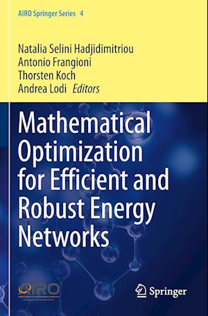 Mathematical Optimization for Efficient and Robust Energy Networks