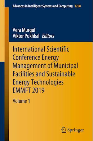 International Scientific Conference Energy Management of Municipal Facilities and Sustainable Energy Technologies EMMFT 2019