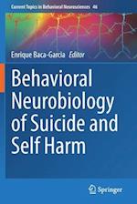 Behavioral Neurobiology of Suicide and Self Harm