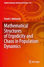 Mathematical Structures of Ergodicity and Chaos in Population Dynamics