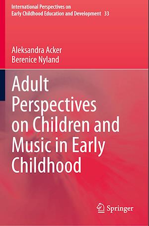 Adult Perspectives on Children and Music in Early Childhood