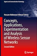 Concepts, Applications, Experimentation and Analysis of Wireless Sensor Networks