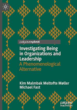 Investigating Being in Organizations and Leadership