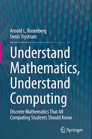 Understand Mathematics, Understand Computing