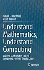 Understand Mathematics, Understand Computing