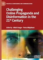 Challenging Online Propaganda and Disinformation in the 21st Century
