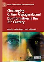 Challenging Online Propaganda and Disinformation in the 21st Century