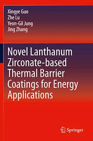 Novel Lanthanum Zirconate-based Thermal Barrier Coatings for Energy Applications