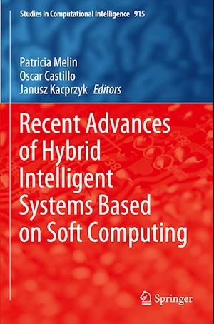 Recent Advances of Hybrid Intelligent Systems Based on Soft Computing