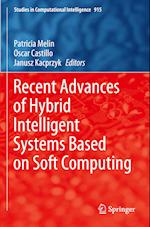 Recent Advances of Hybrid Intelligent Systems Based on Soft Computing