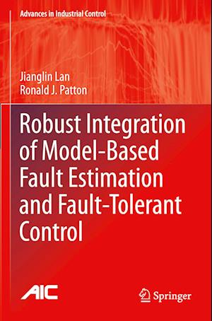 Robust Integration of Model-Based Fault Estimation and Fault-Tolerant Control