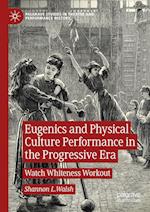 Eugenics and Physical Culture Performance in the Progressive Era