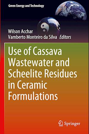 Use of Cassava Wastewater and Scheelite Residues in Ceramic Formulations