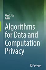 Algorithms for Data and Computation Privacy