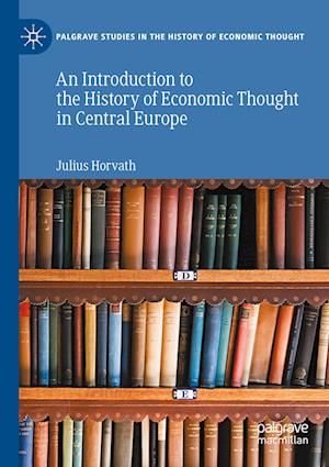 An Introduction to the History of Economic Thought in Central Europe