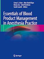 Essentials of Blood Product Management in Anesthesia Practice