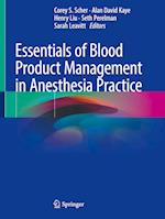 Essentials of Blood Product Management in Anesthesia Practice 