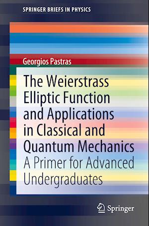 The Weierstrass Elliptic Function and Applications in Classical and Quantum Mechanics