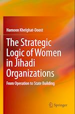 The Strategic Logic of Women in Jihadi Organizations