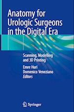 Anatomy for Urologic Surgeons in the Digital Era