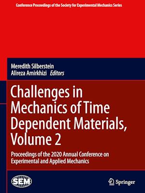 Challenges in Mechanics of Time Dependent Materials, Volume 2