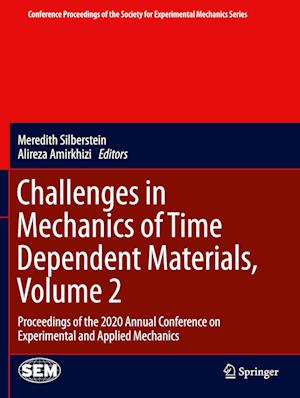 Challenges in Mechanics of Time Dependent Materials, Volume 2