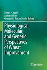 Physiological, Molecular, and Genetic Perspectives of Wheat Improvement