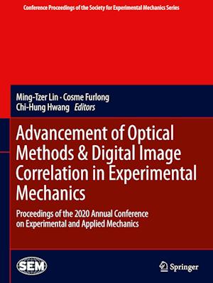 Advancement of Optical Methods & Digital Image Correlation in Experimental Mechanics