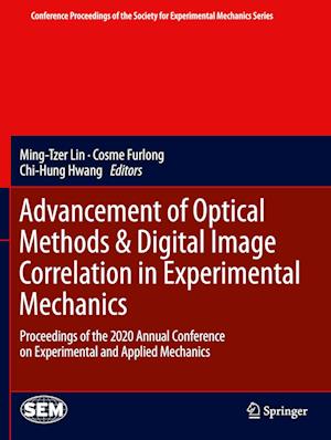 Advancement of Optical Methods & Digital Image Correlation in Experimental Mechanics