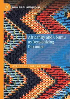 Africanity and Ubuntu as Decolonizing Discourse