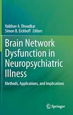 Brain Network Dysfunction in Neuropsychiatric Illness