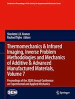 Thermomechanics & Infrared Imaging, Inverse Problem Methodologies and Mechanics of Additive & Advanced Manufactured Materials, Volume 7