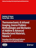 Thermomechanics & Infrared Imaging, Inverse Problem Methodologies and Mechanics of Additive & Advanced Manufactured Materials, Volume 7