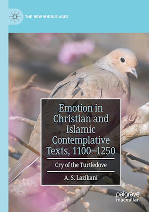 Emotion in Christian and Islamic Contemplative Texts, 1100–1250