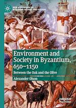 Environment and Society in Byzantium, 650-1150