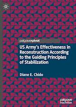 US Army's Effectiveness in Reconstruction According to the Guiding Principles of Stabilization