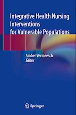 Integrative Health Nursing Interventions for Vulnerable Populations