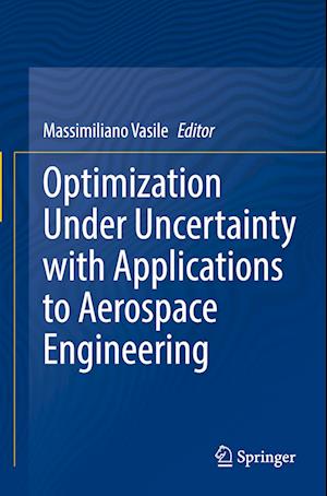 Optimization Under Uncertainty with Applications to Aerospace Engineering