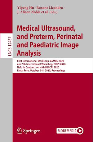 Medical Ultrasound, and Preterm, Perinatal and Paediatric Image Analysis