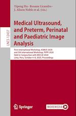 Medical Ultrasound, and Preterm, Perinatal and Paediatric Image Analysis