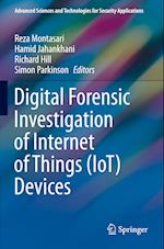 Digital Forensic Investigation of Internet of Things (IoT) Devices 