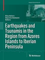 Earthquakes and Tsunamis in the Region from Azores Islands to Iberian Peninsula