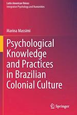 Psychological Knowledge and Practices in Brazilian Colonial Culture