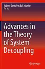 Advances in the Theory of System Decoupling