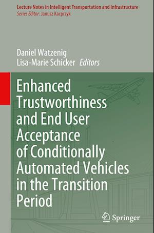 Enhanced Trustworthiness and End User Acceptance of Conditionally Automated Vehicles in the Transition Period