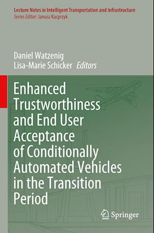 Enhanced Trustworthiness and End User Acceptance of Conditionally Automated Vehicles in the Transition Period