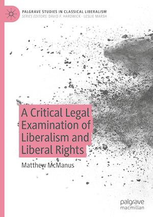 A Critical Legal Examination of Liberalism and Liberal Rights