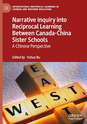 Narrative Inquiry into Reciprocal Learning Between Canada-China Sister Schools