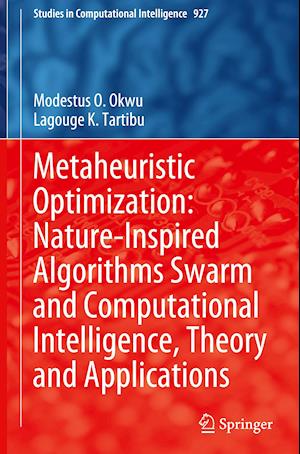 Metaheuristic Optimization: Nature-Inspired Algorithms Swarm and Computational Intelligence, Theory and Applications